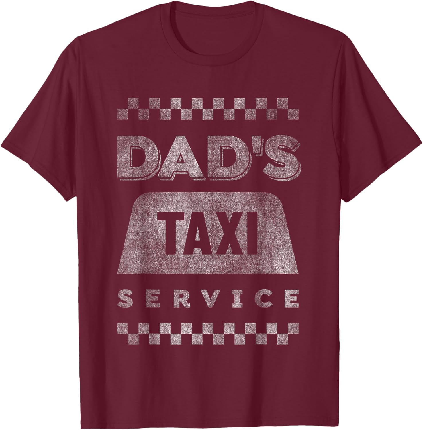 Dad's Taxi Service Funny Fathers Novelty Dad Joke Humor T-Shirt - T-Shirt | Maroon