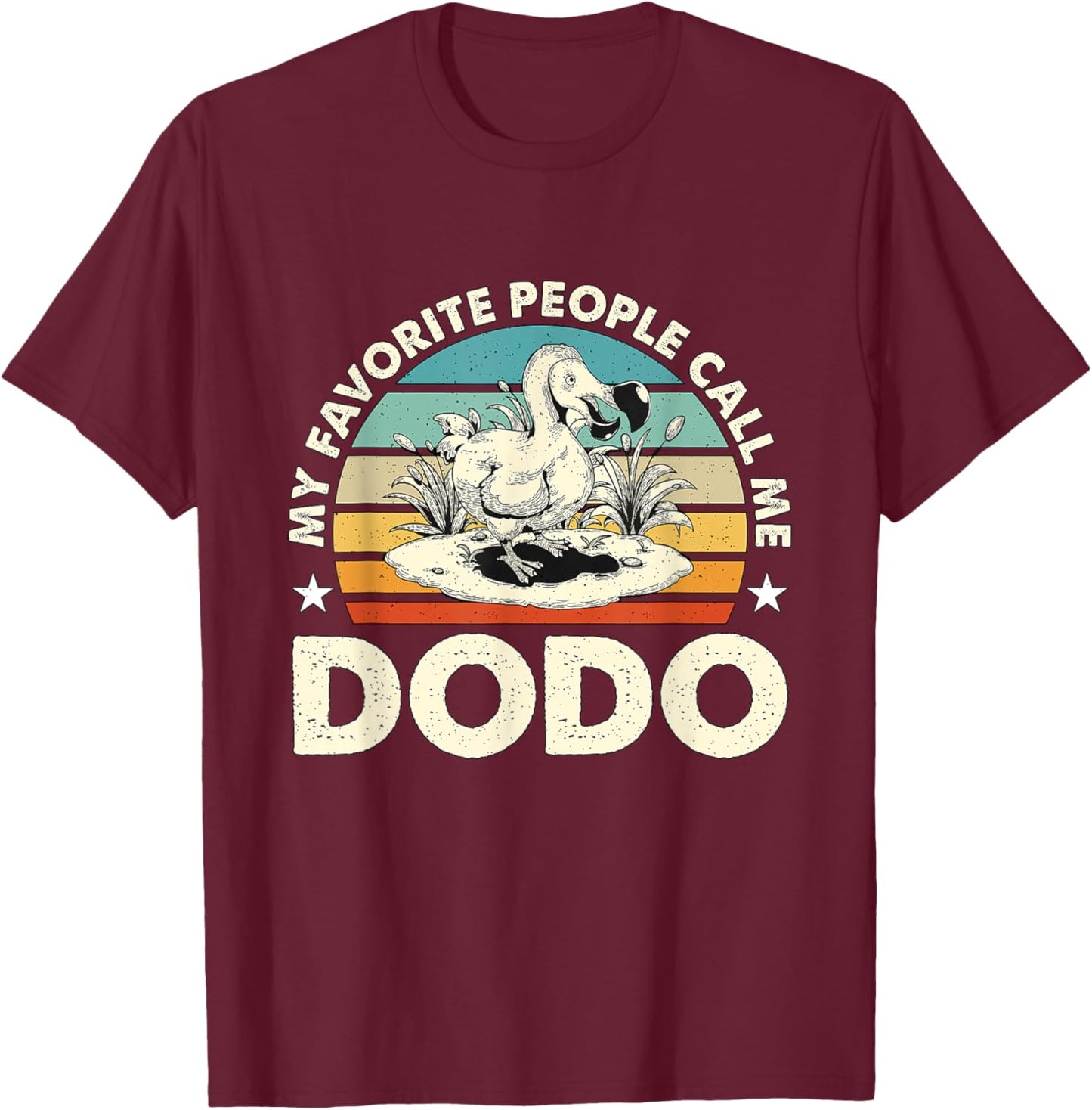 My Favorite People Call Me Dodo Retro Flightless Dodo Bird T-Shirt - T-Shirt | Maroon
