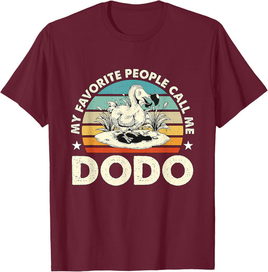 My Favorite People Call Me Dodo Retro Flightless Dodo Bird T-Shirt - T-Shirt | Maroon