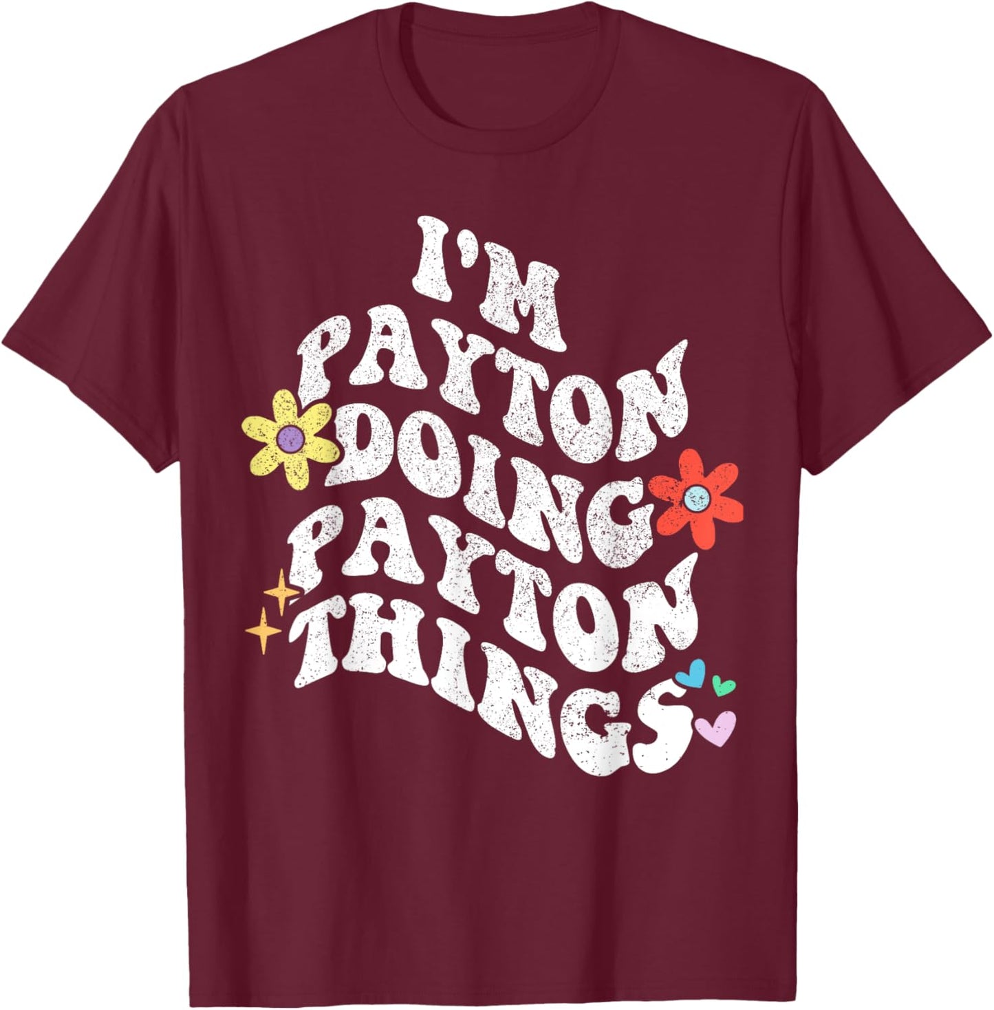 Retro Groovy Im PAYTON Doing PAYTON Things Funny Mother's T-Shirt - T-Shirt | Maroon