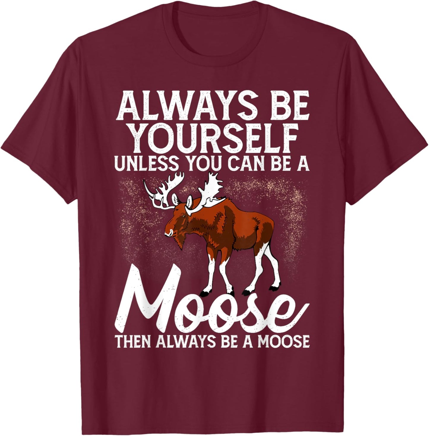 Moose Lover Men Women Kids Funny Saying Moose T-Shirt - T-Shirt | Maroon
