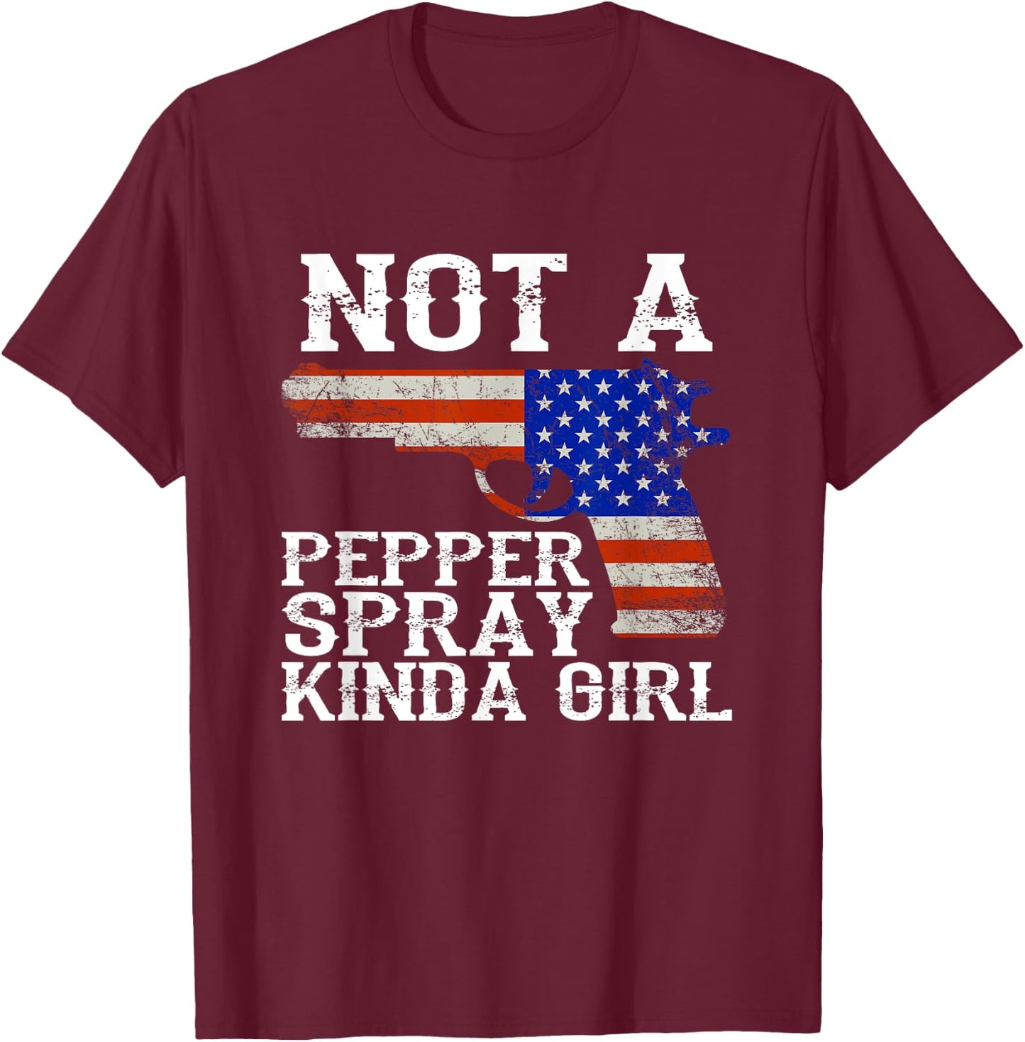 Shooter Cannon Rifle Bullet Not a Pepper Spray kind of Girl T-Shirt - T-Shirt | Maroon