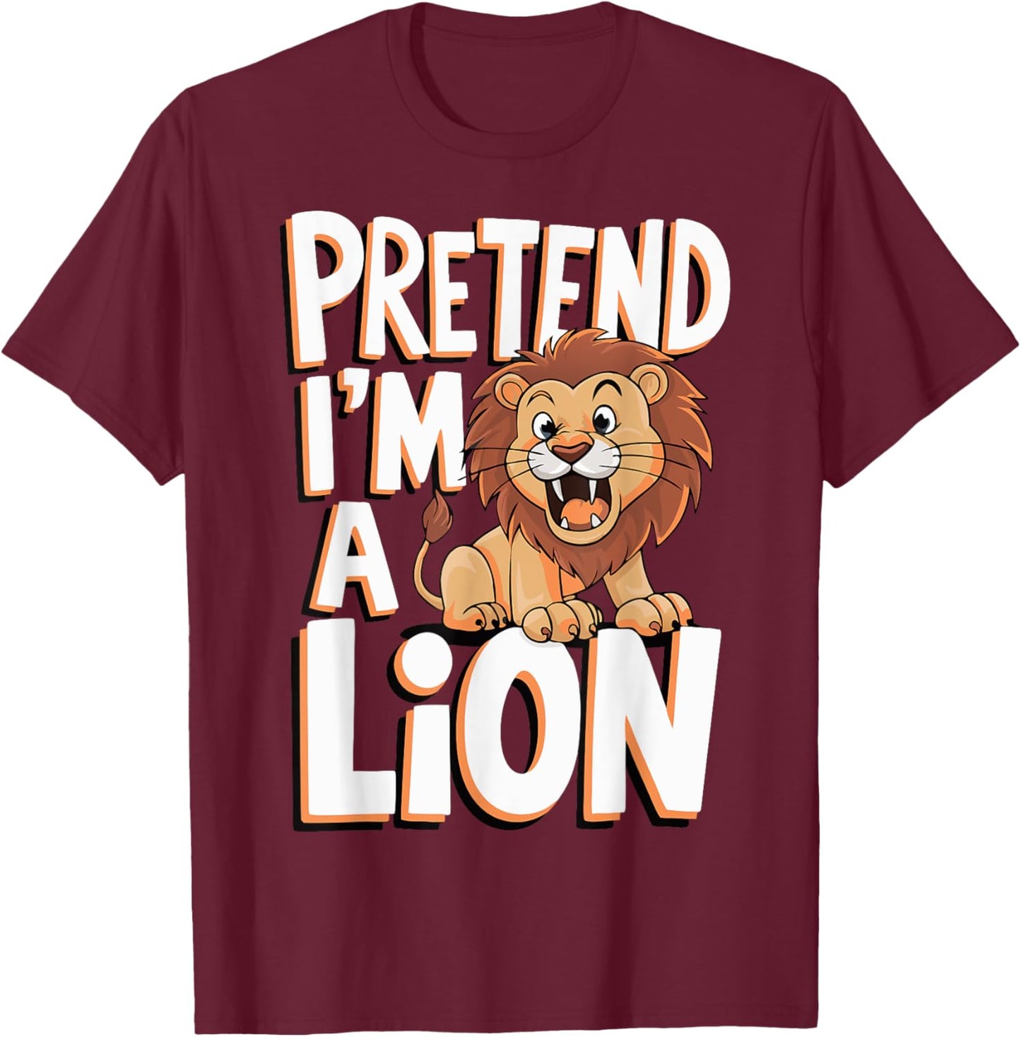 Pretend I'm A Lion T-Shirt - T-Shirt | Maroon