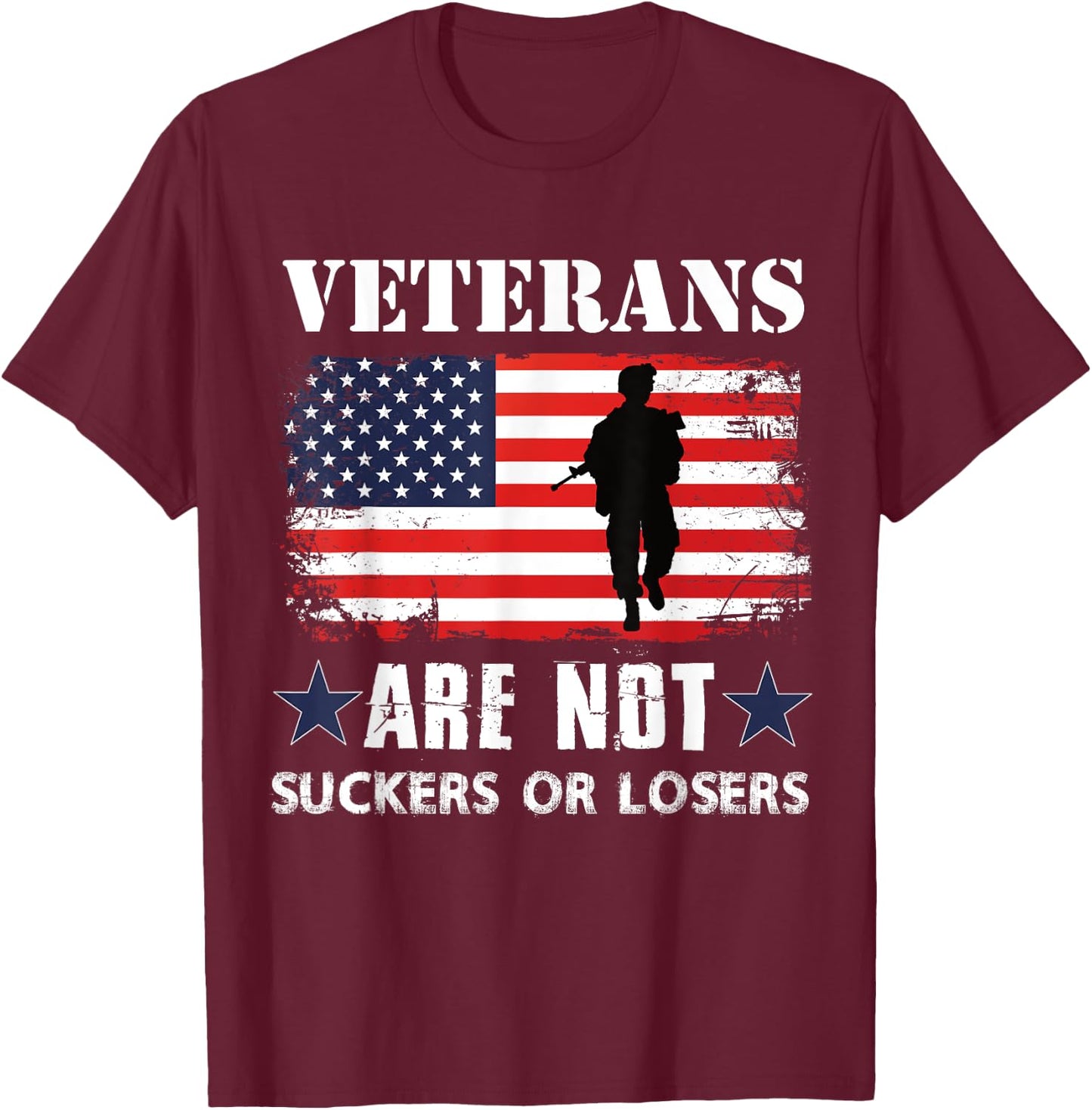 Veterans Are Not Suckers Or Losers T-Shirt - T-Shirt | Maroon
