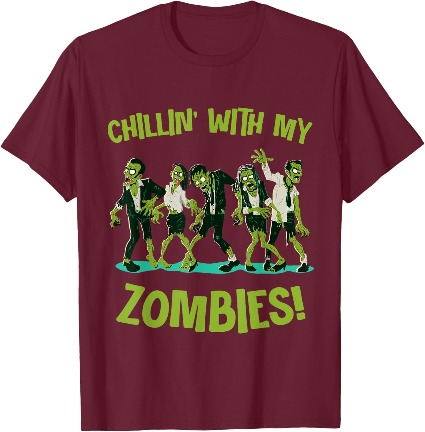 Chillin With My Zombies Funny Halloween Group Friend Costume T-Shirt - T-Shirt | Maroon