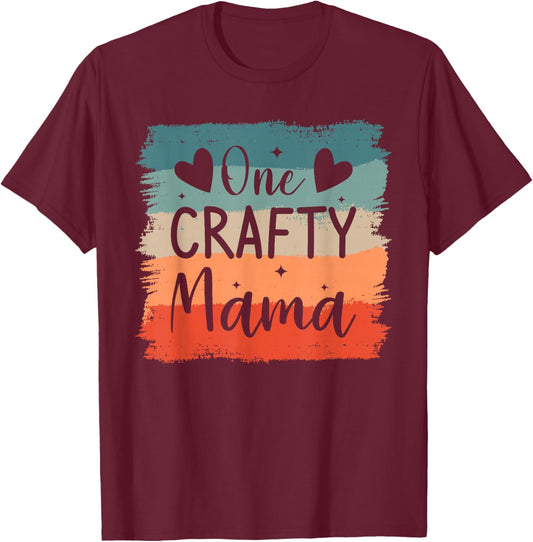 One Crafty Mama Crafting Crafts DIY Crafter Mom T-Shirt - T-Shirt | Maroon