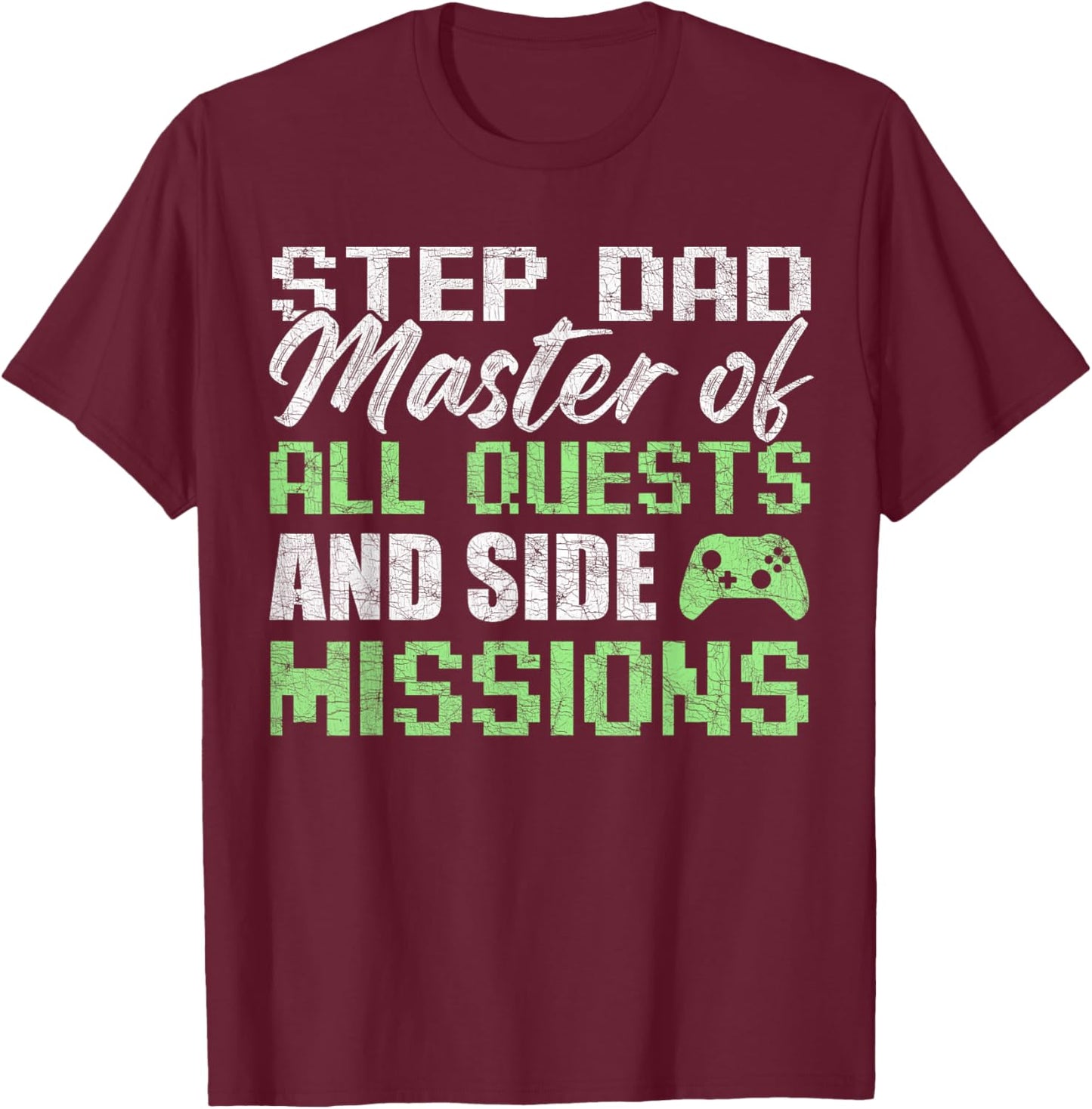 Gamer Stepdad Fathers Day, Step Dad Master Of All Quests T-Shirt - T-Shirt | Maroon