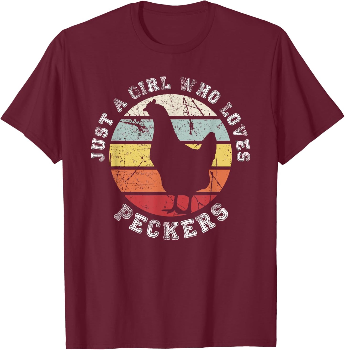 Just a girl who loves Peckers - Chicken T-Shirt - T-Shirt | Maroon