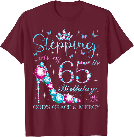 Stepping Into My 65th Birthday With God's Grace & Mercy T-Shirt - T-Shirt | Maroon