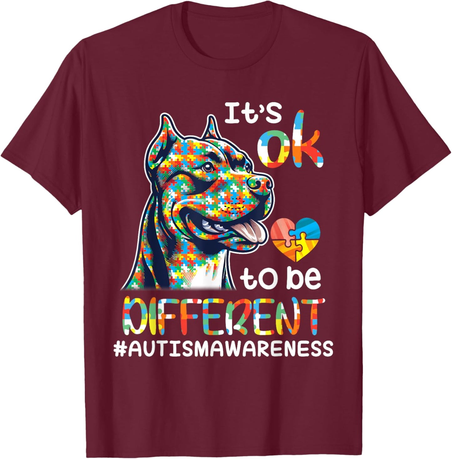 Pitbull Autistic It's OK To Be Different Autism Support Hope T-Shirt - T-Shirt | Maroon