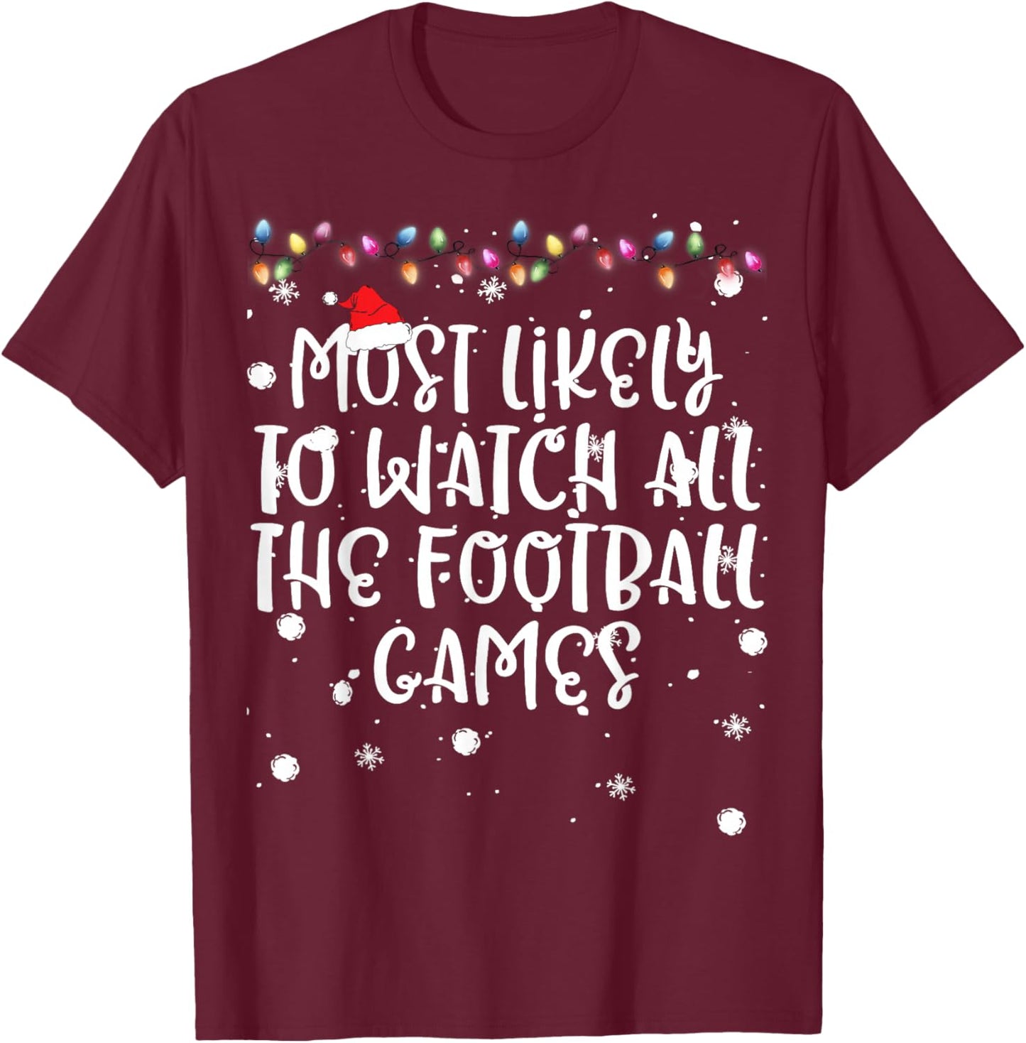 Most Likely To Watch Football Game Christmas Family Matching T-Shirt - T-Shirt | Maroon