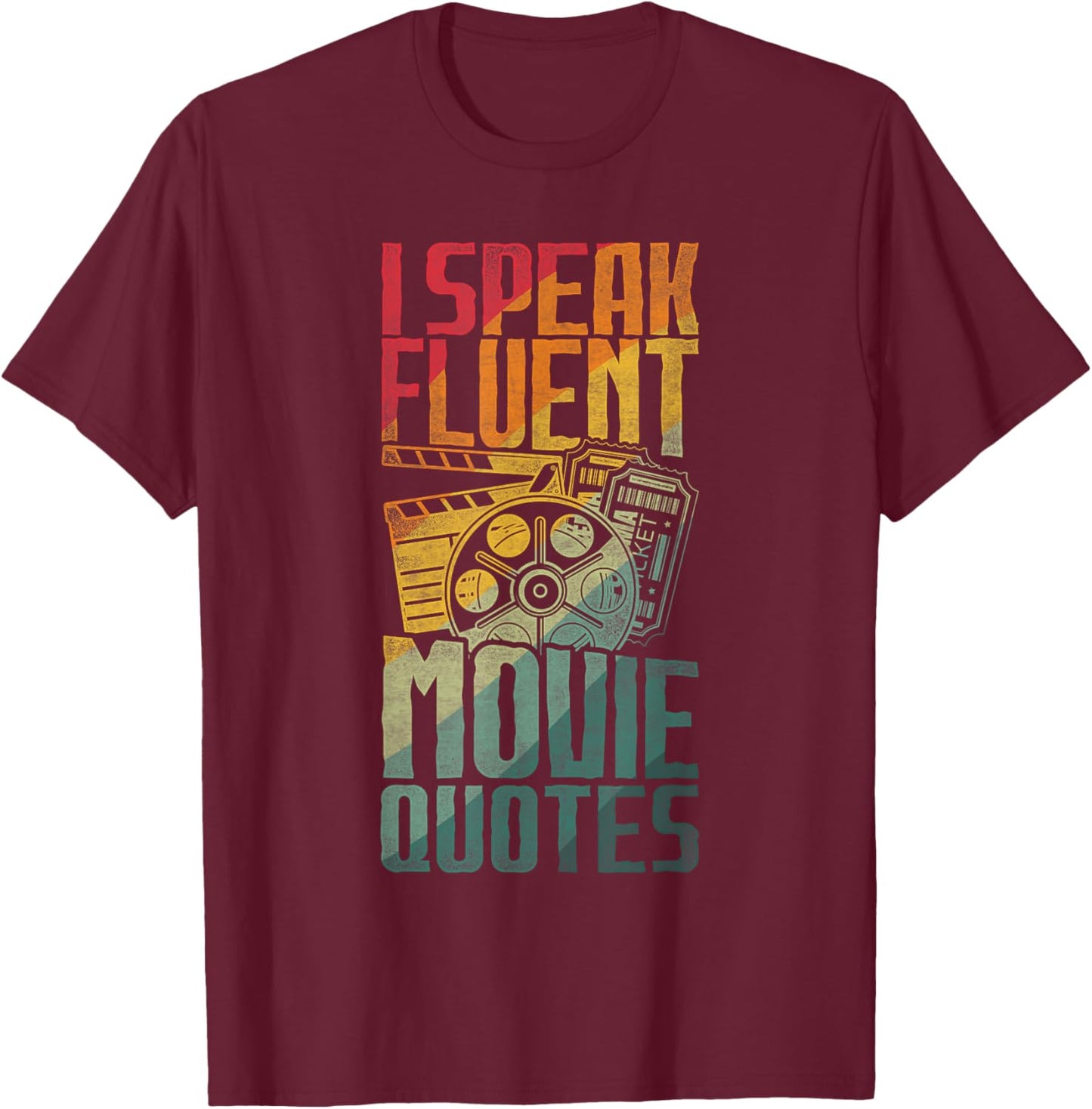 I Speak Fluent Movie Quotes T-Shirt - T-Shirt | Maroon