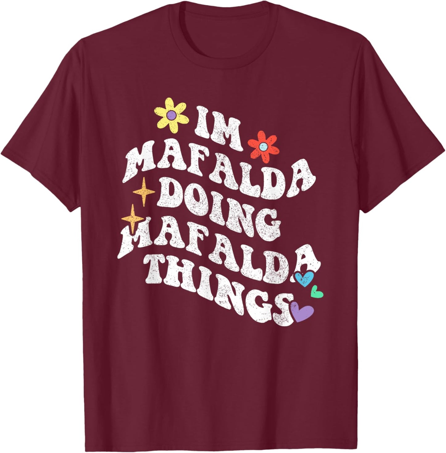 Personalized Name Mothers Day outfit Black Retro Groovy Im Mafalda Doing Mafalda Things Funny Mother's T-Shirt - T-Shirt | Maroon