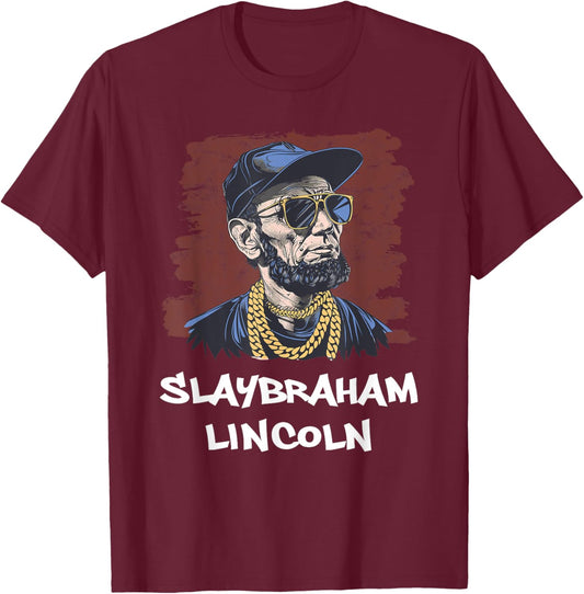 Slaybraham Lincoln Funny USA President Abraham Slay T-Shirt - T-Shirt | Maroon