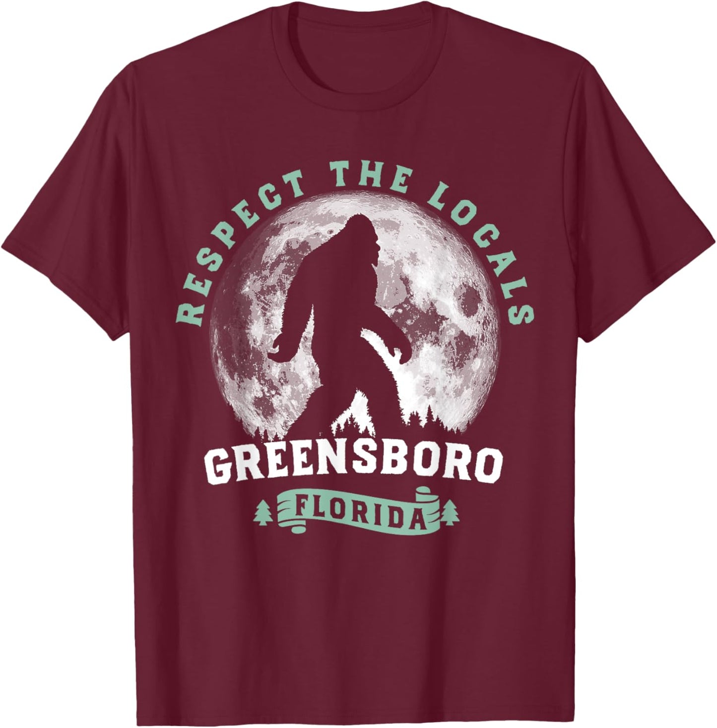 Greensboro Florida Respect the Locals Bigfoot Swamp Ape T-Shirt - T-Shirt | Maroon
