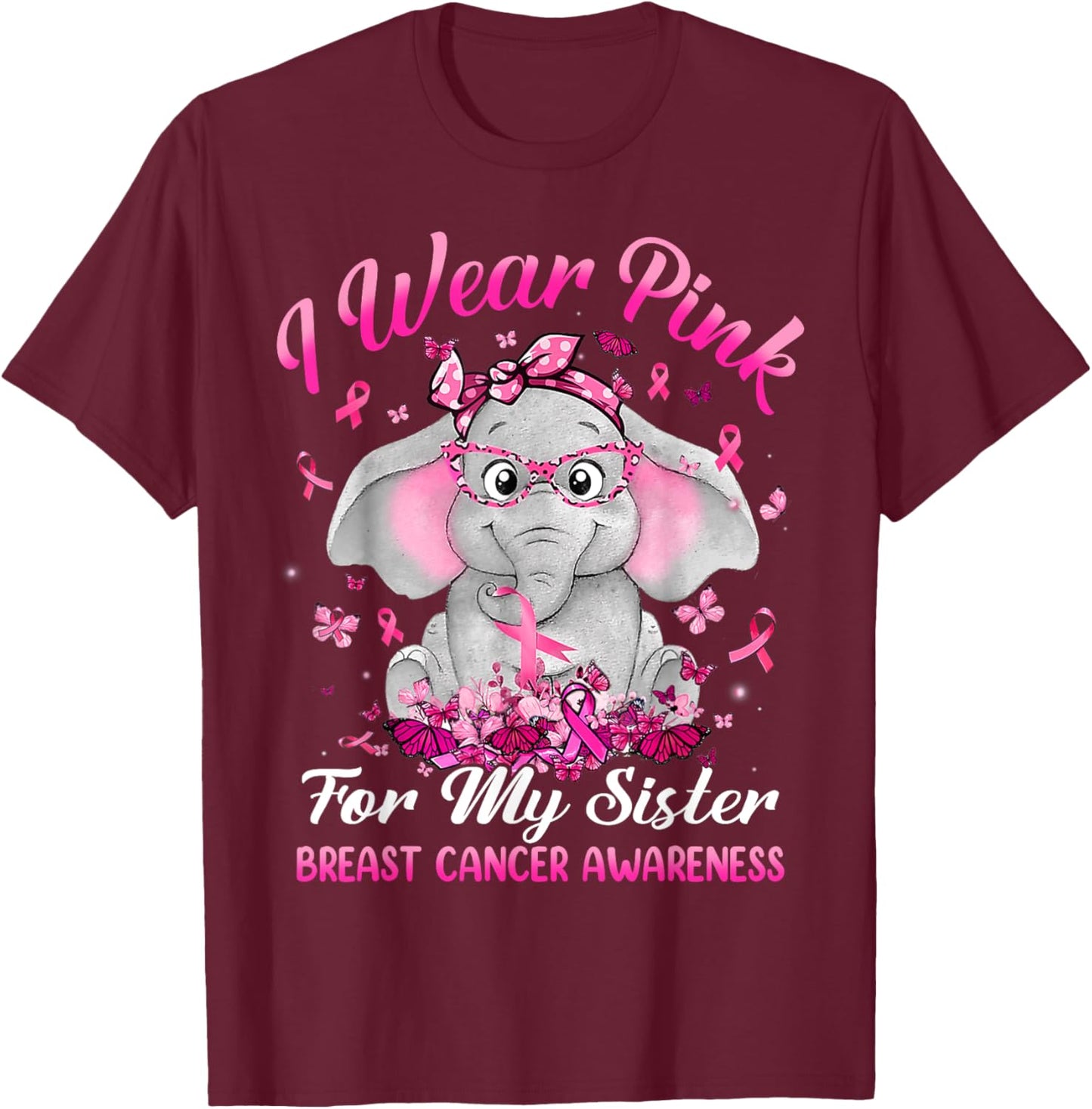 I Wear Pink For My Sister Breast Cancer Awareness Elephant T-Shirt - T-Shirt | Maroon