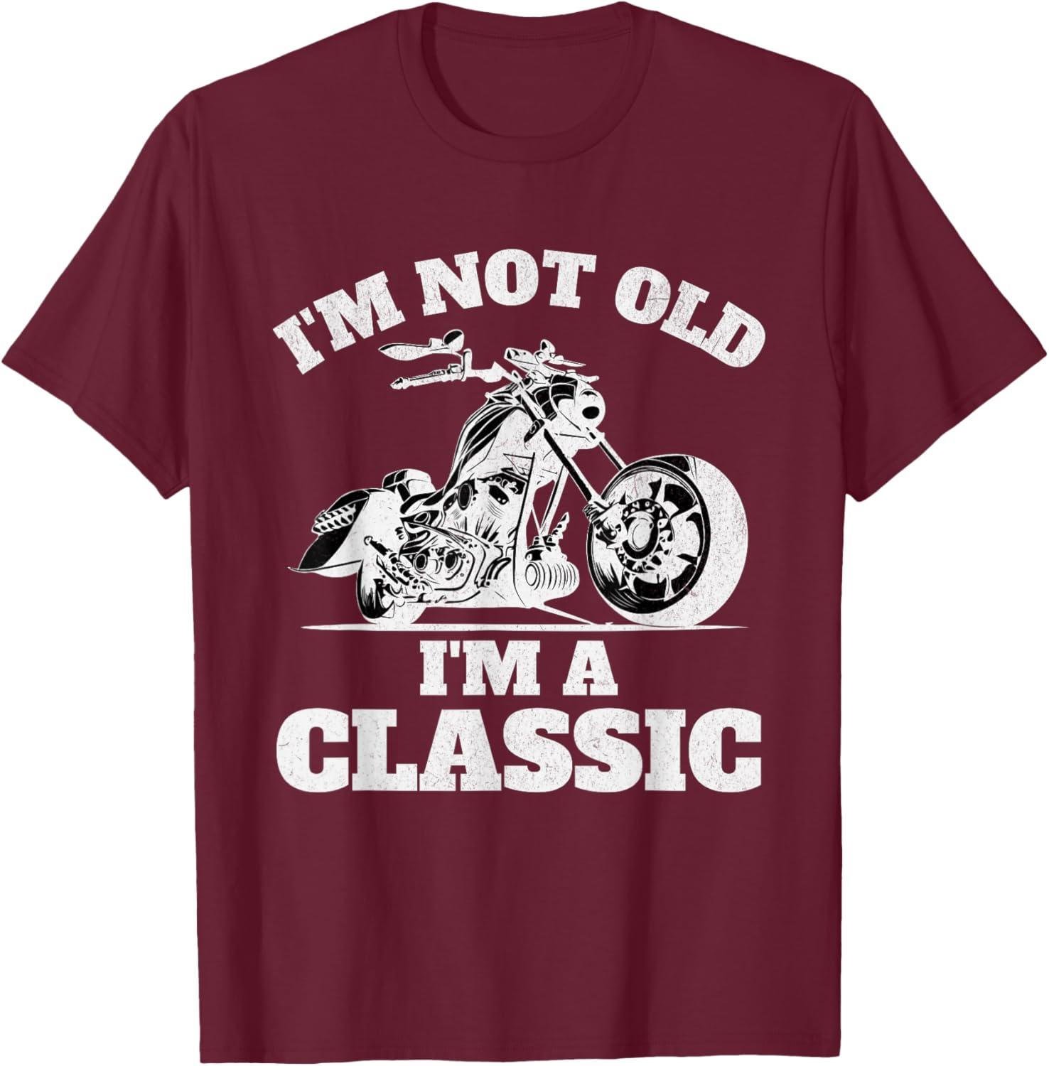 Im Not Old Im a Classic Motorbike Birthday Fathers Day Bike T-Shirt - T-Shirt | Maroon