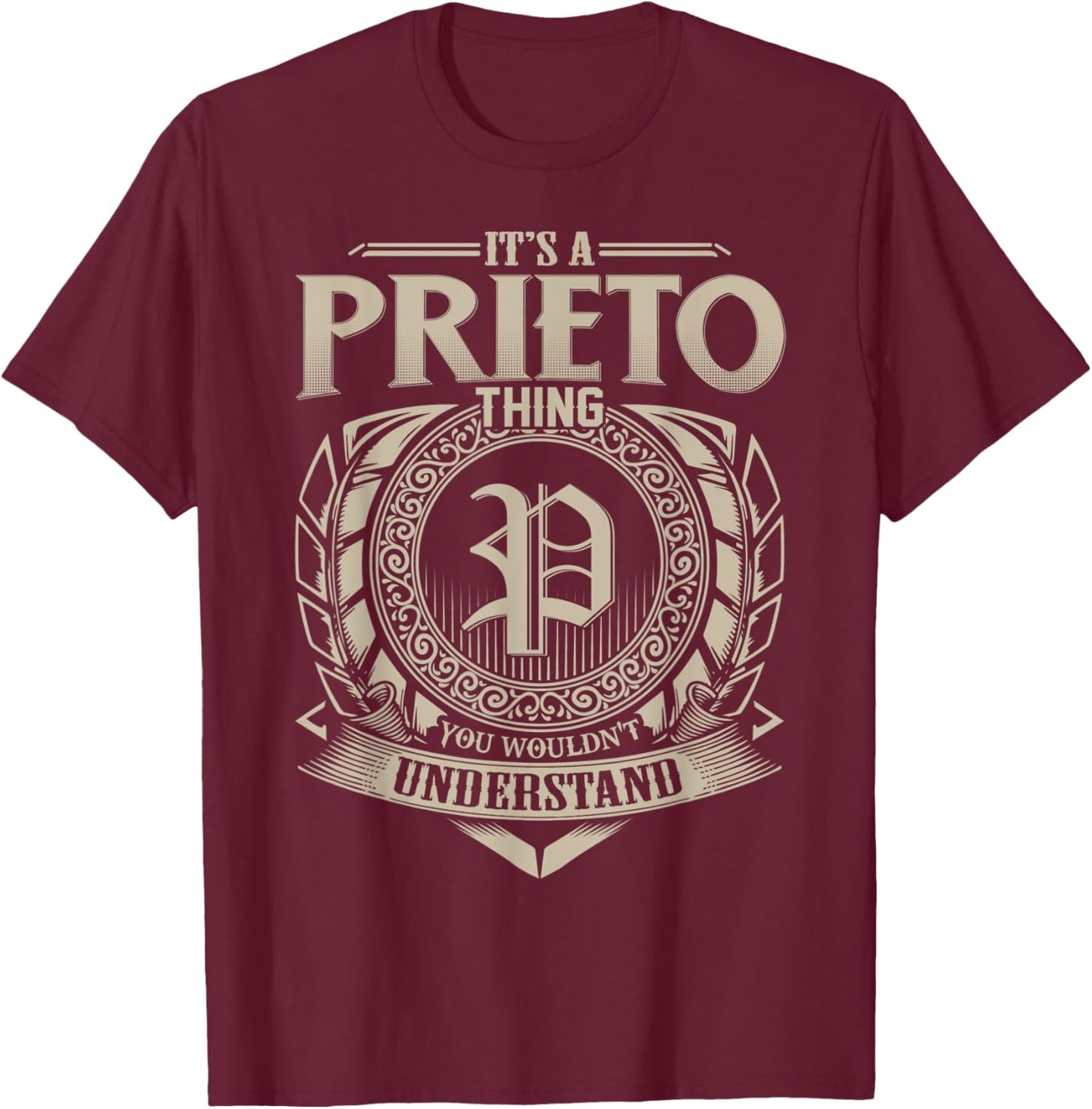 It's A PRIETO Thing You Wouldn't Understand Name Vintage T-Shirt - T-Shirt | Maroon