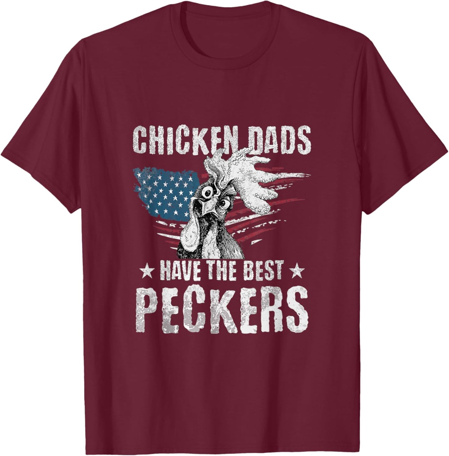 Chicken Dads Have The Best Peckers Ever US Flag Rooster T-Shirt - T-Shirt | Maroon