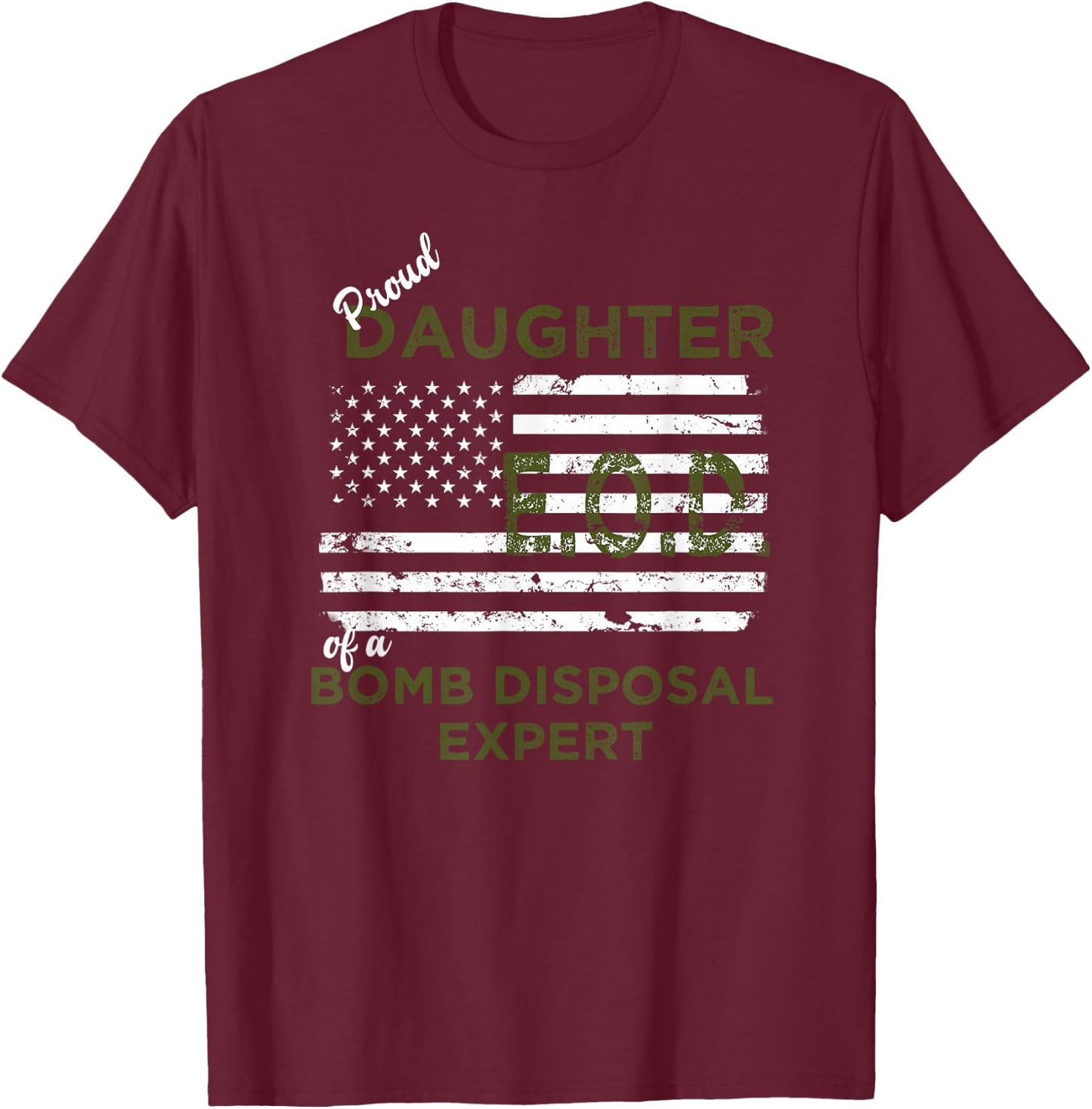 Proud Daughter of a Bomb Disposal Expert EOD Flag T-Shirt - T-Shirt | Maroon