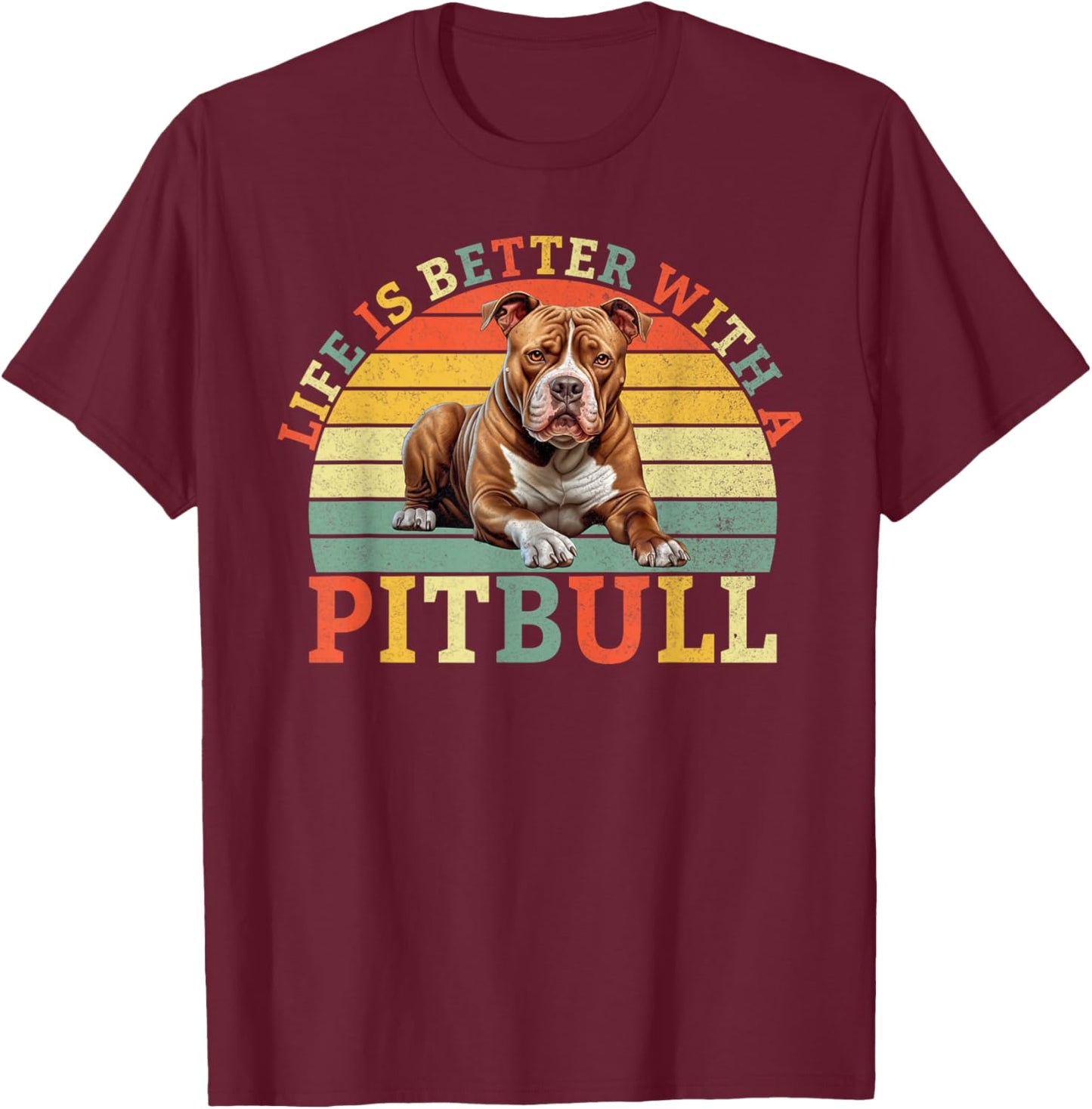 Life is better with a Pitbull T-Shirt - T-Shirt | Maroon