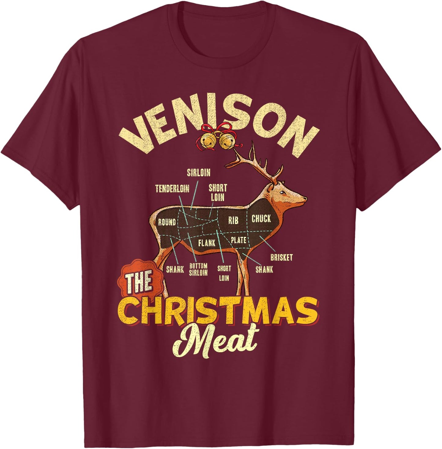 Venison Meat Chart The Christmas Meat Funny Deer Hunter T-Shirt - T-Shirt | Maroon