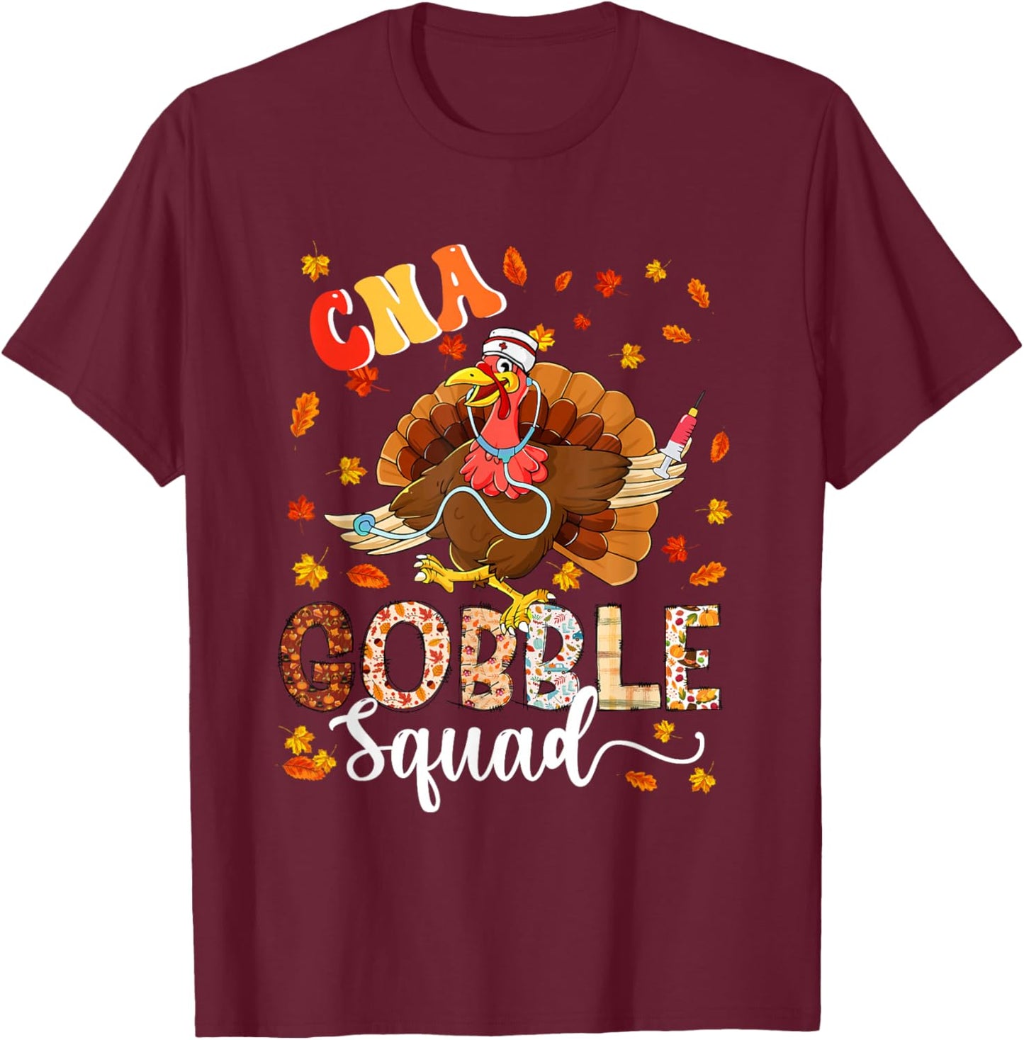 CNA Gobble Squad Thanksgiving Turkey As Nurse Nursing Lover T-Shirt - T-Shirt | Maroon