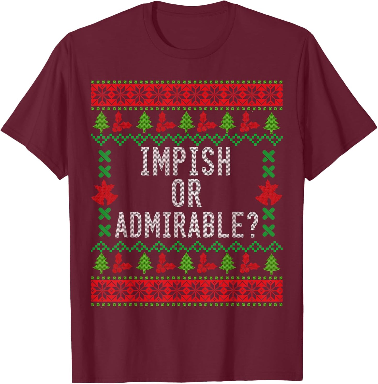 Impish or Admirable? T-Shirt - T-Shirt | Maroon