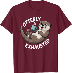 Otterly Exhausted Tired Animal Funny Pun for Otter Lovers T-Shirt - T-Shirt | Maroon