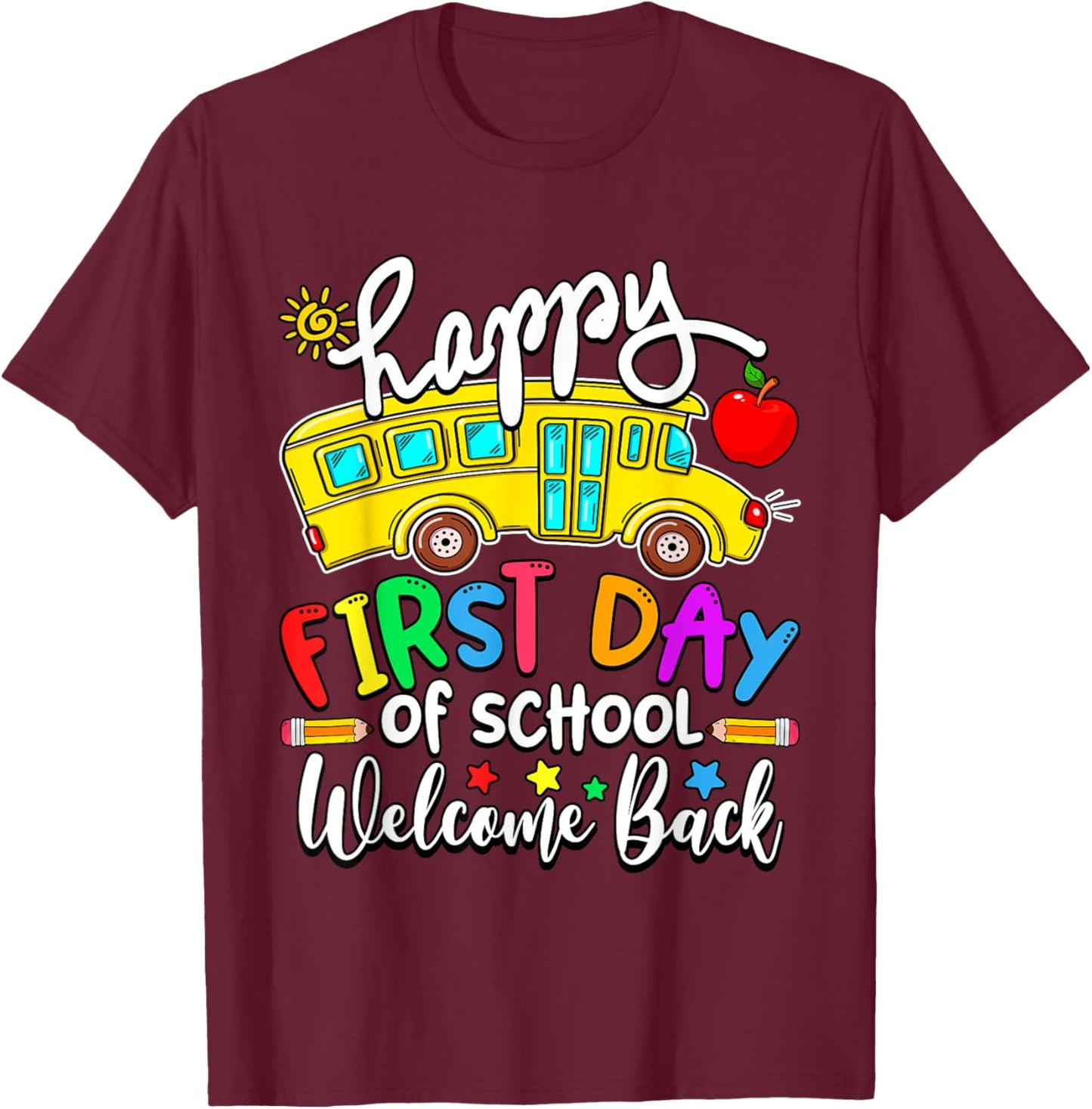 Welcome Back To School Happy First Day Teacher Bus Driver T-Shirt - T-Shirt | Maroon