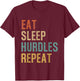 Eat Sleep Hurdles Repeat Athletes Sports Hurdles T-Shirt - T-Shirt | Maroon