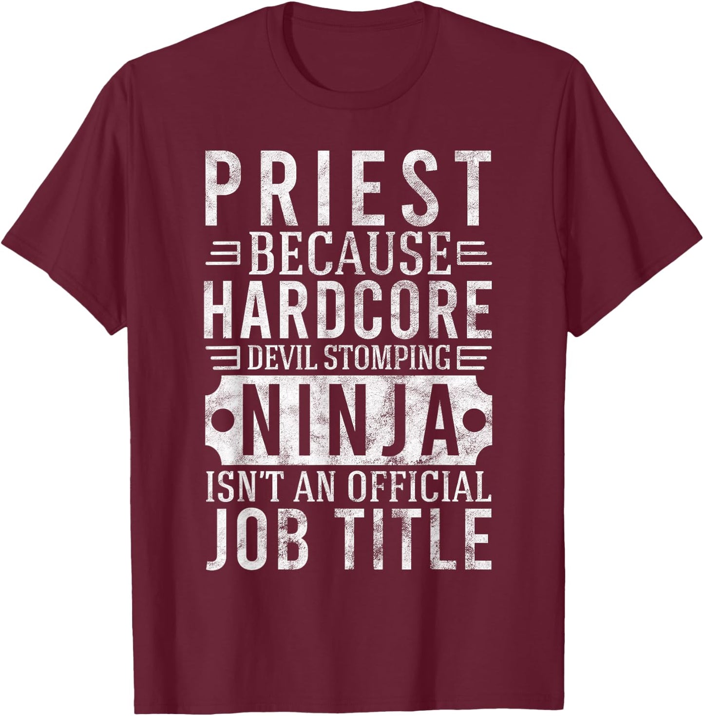 Priest Ninja Isn't An Official Job Title Gift T-Shirt - T-Shirt | Maroon