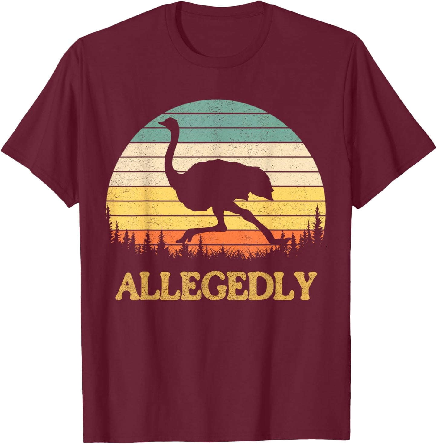 Allegedly Ostrich Retro Flightless Bird Lover T-Shirt - T-Shirt | Maroon