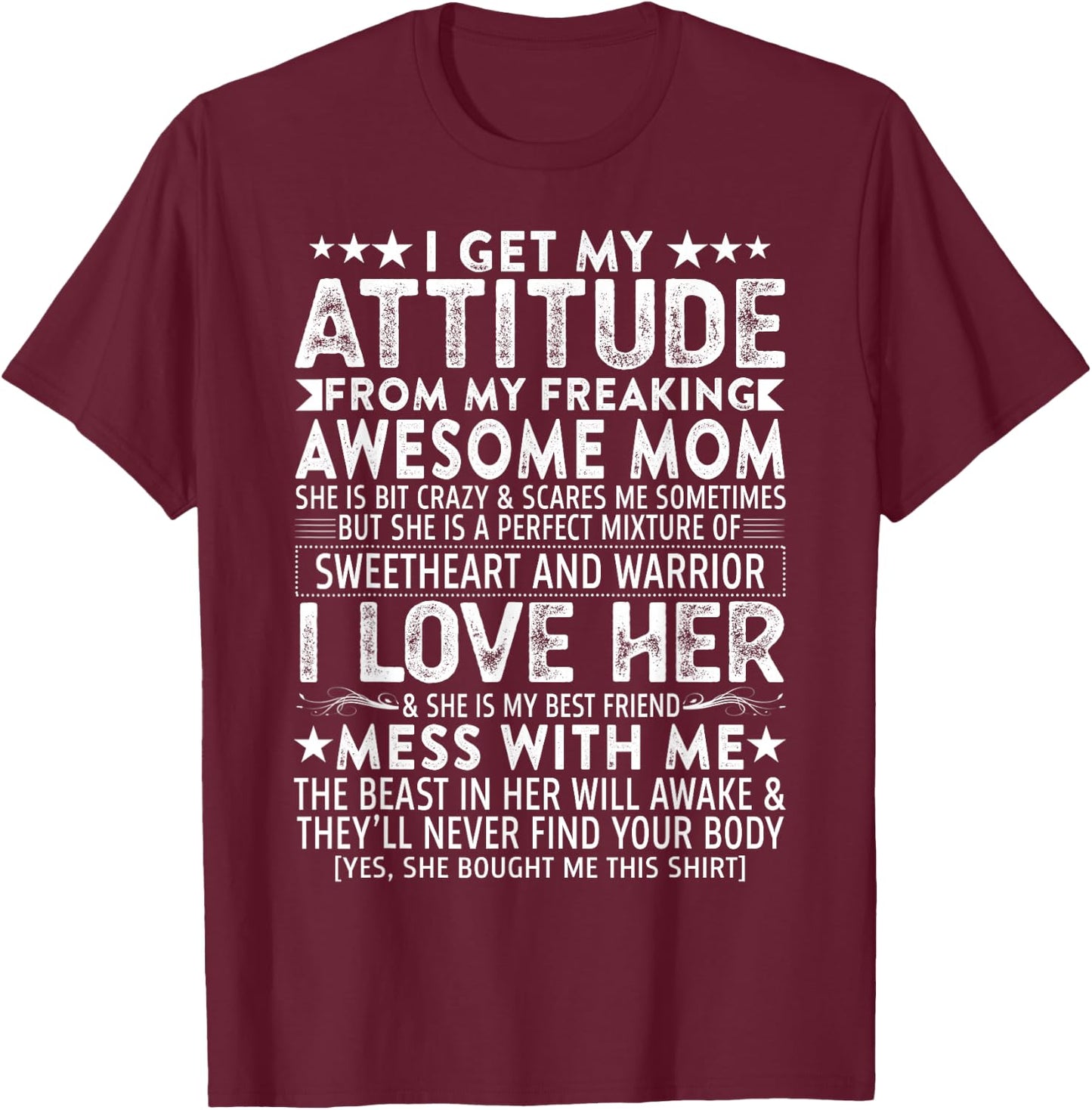 I Get My Attitude from My Freaking Awesome Mom Mothers Gifts Small T-Shirt - T-Shirt | Maroon