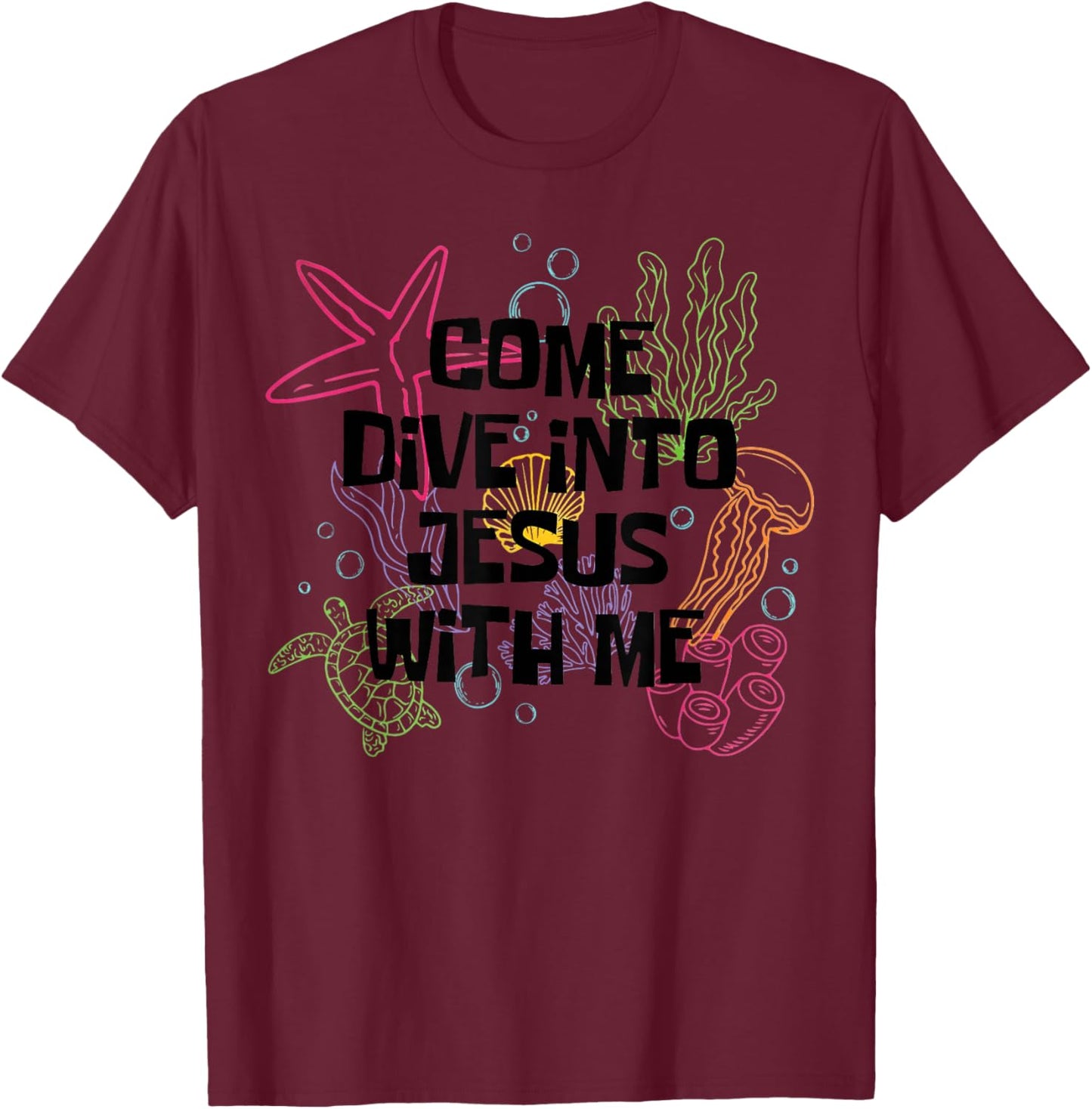 Come Dive Into Jesus WIth Me Scuba Diving VBS 2024 T-Shirt - T-Shirt | Maroon