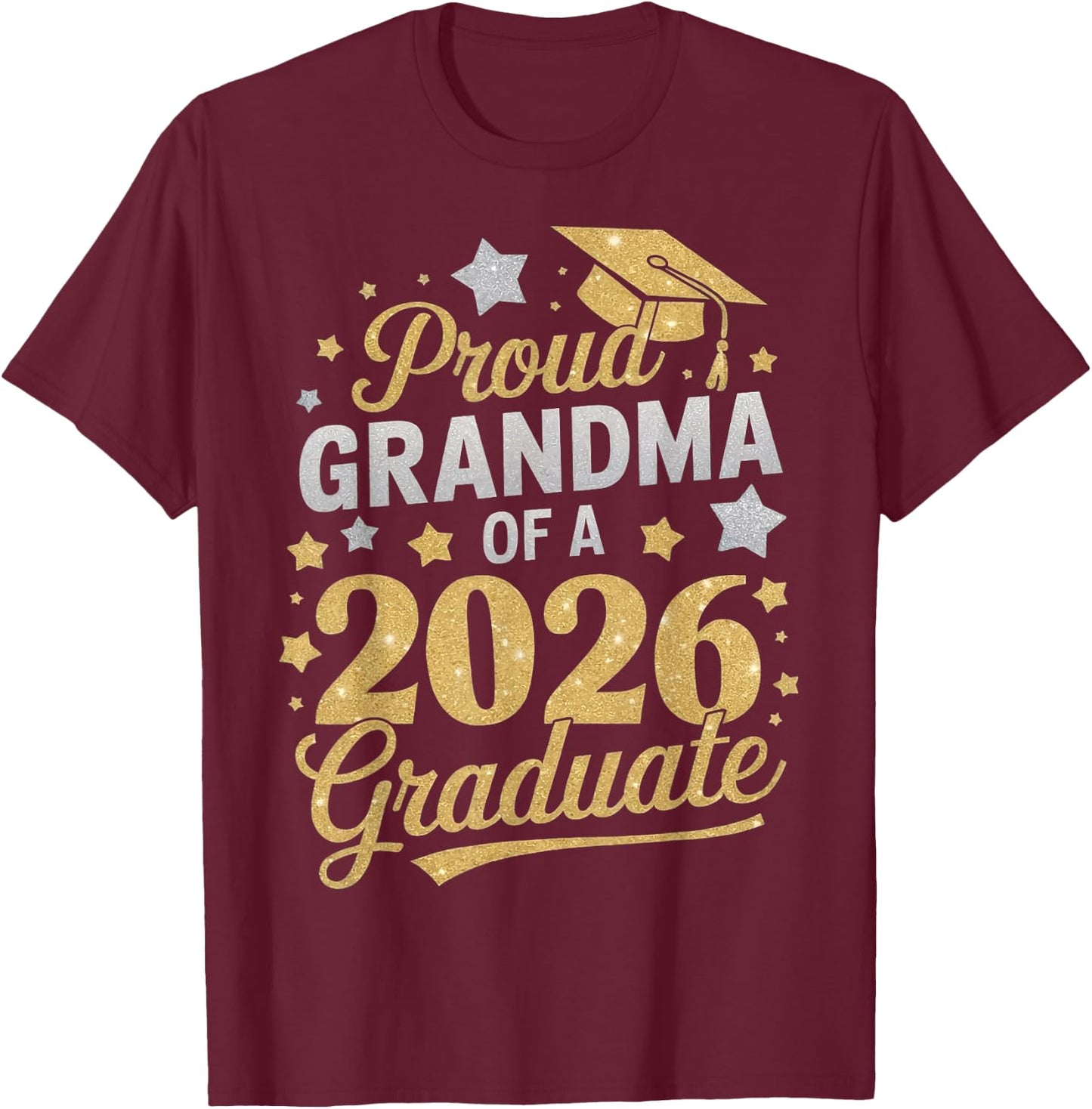 Proud Grandma Of A 2026 Graduate Class Of 2026 Nana T-Shirt - T-Shirt | Maroon
