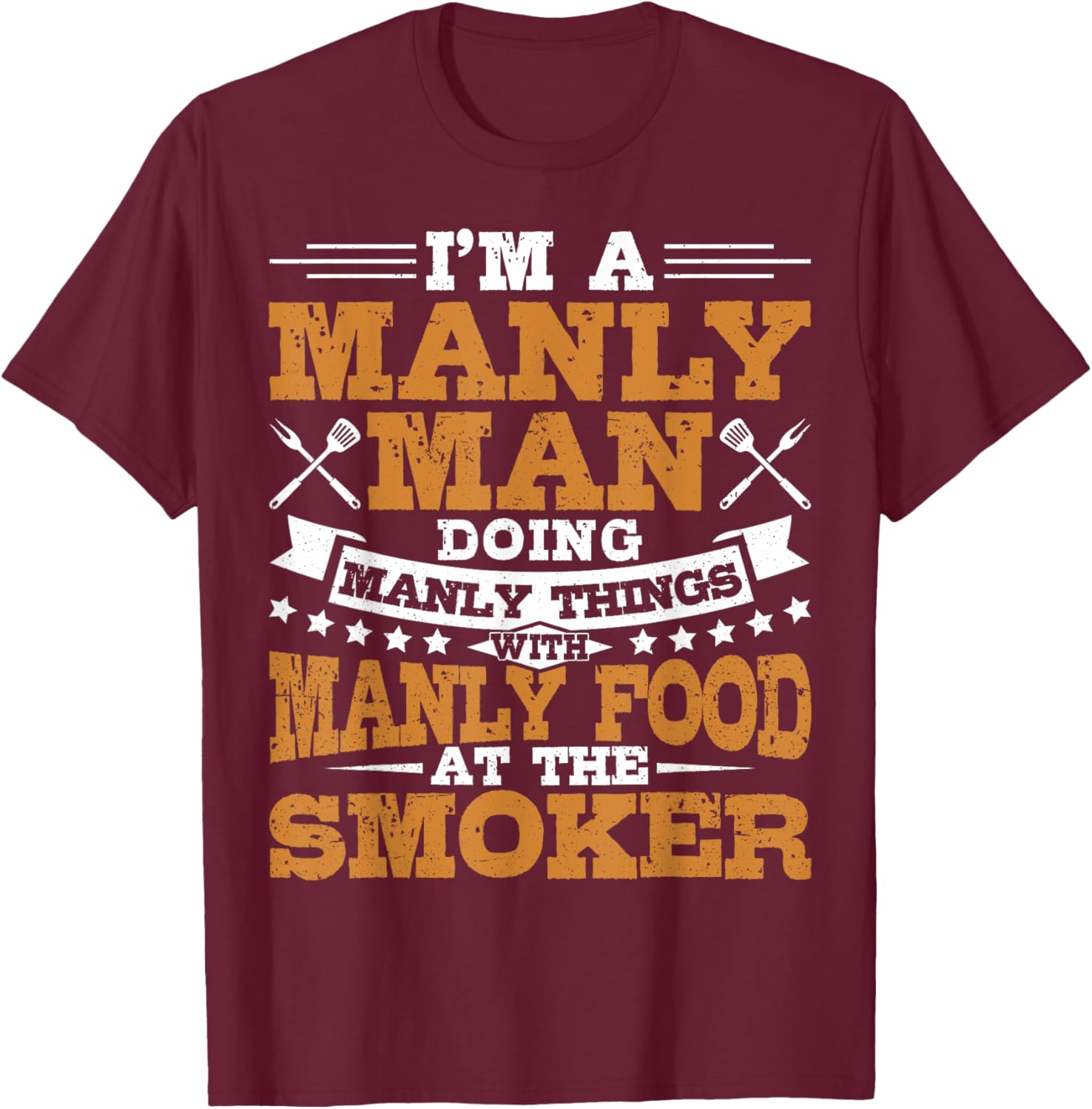 Manly Man Manly Food BBQ Smoker Grill Dad T-Shirt - T-Shirt | Maroon