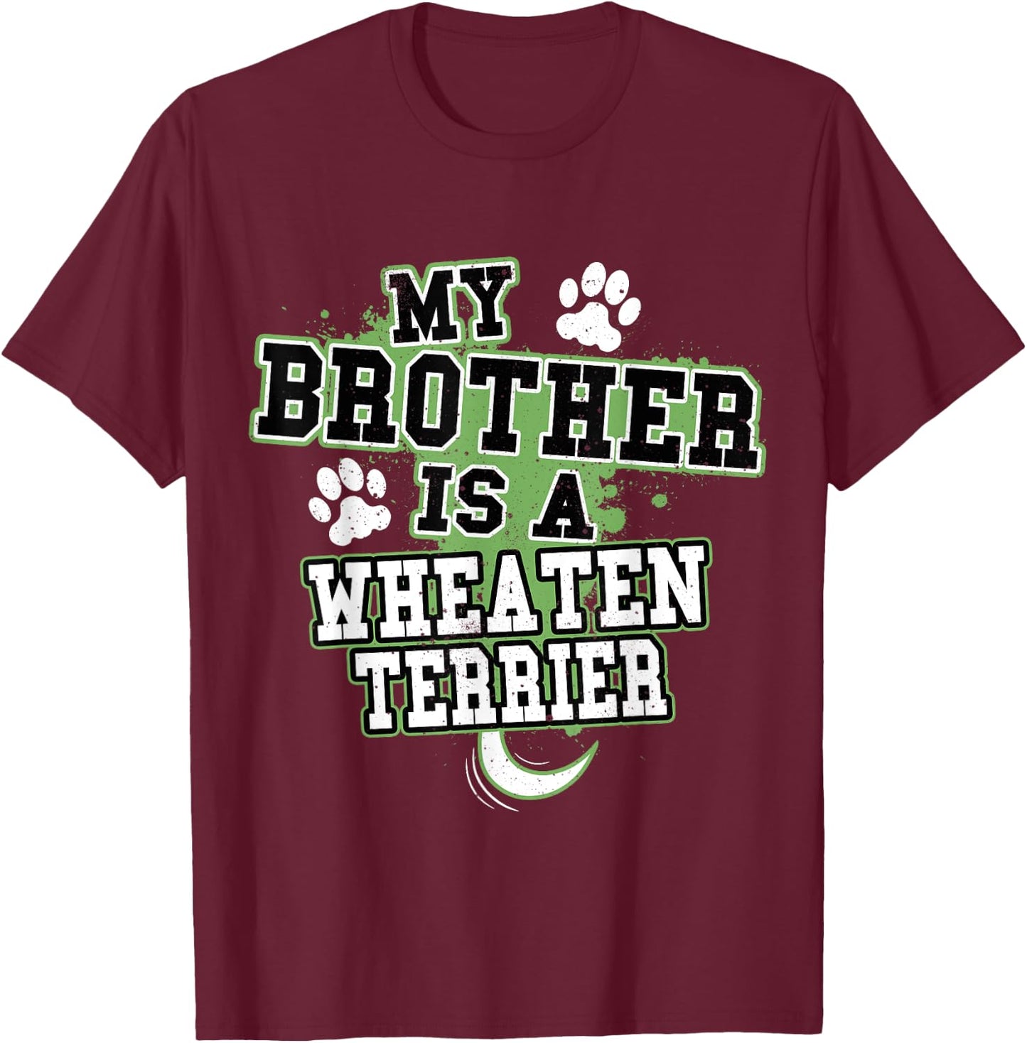 My Brother Is A Wheaten Terrier Funny Dog Owner Women Kids T-Shirt - T-Shirt | Maroon
