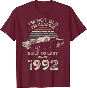 Born in 1992 Car 34th Birthday I'm not Old I'm Classic T-Shirt - T-Shirt | Maroon