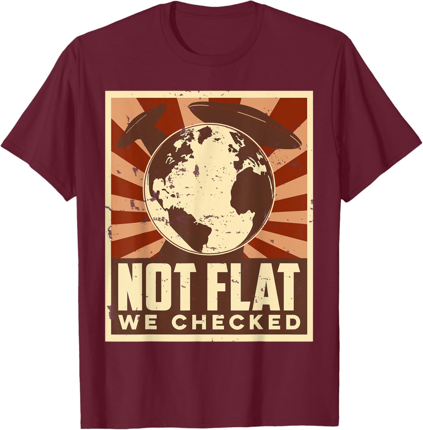 Ufo Alien Not Flat We Checked T-Shirt - T-Shirt | Maroon