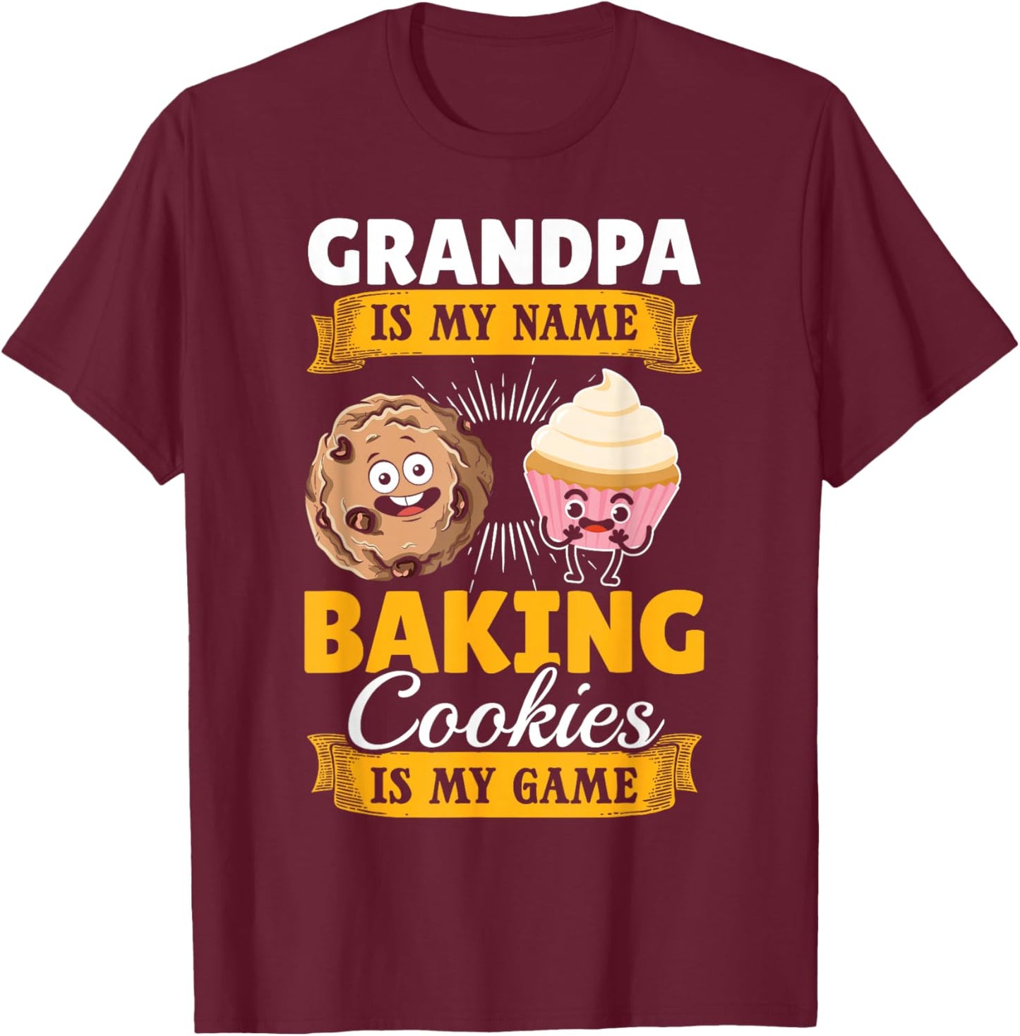Grandpa Is My Name Baking Cookies Is My Game - Baker Grandpa T-Shirt - T-Shirt | Maroon