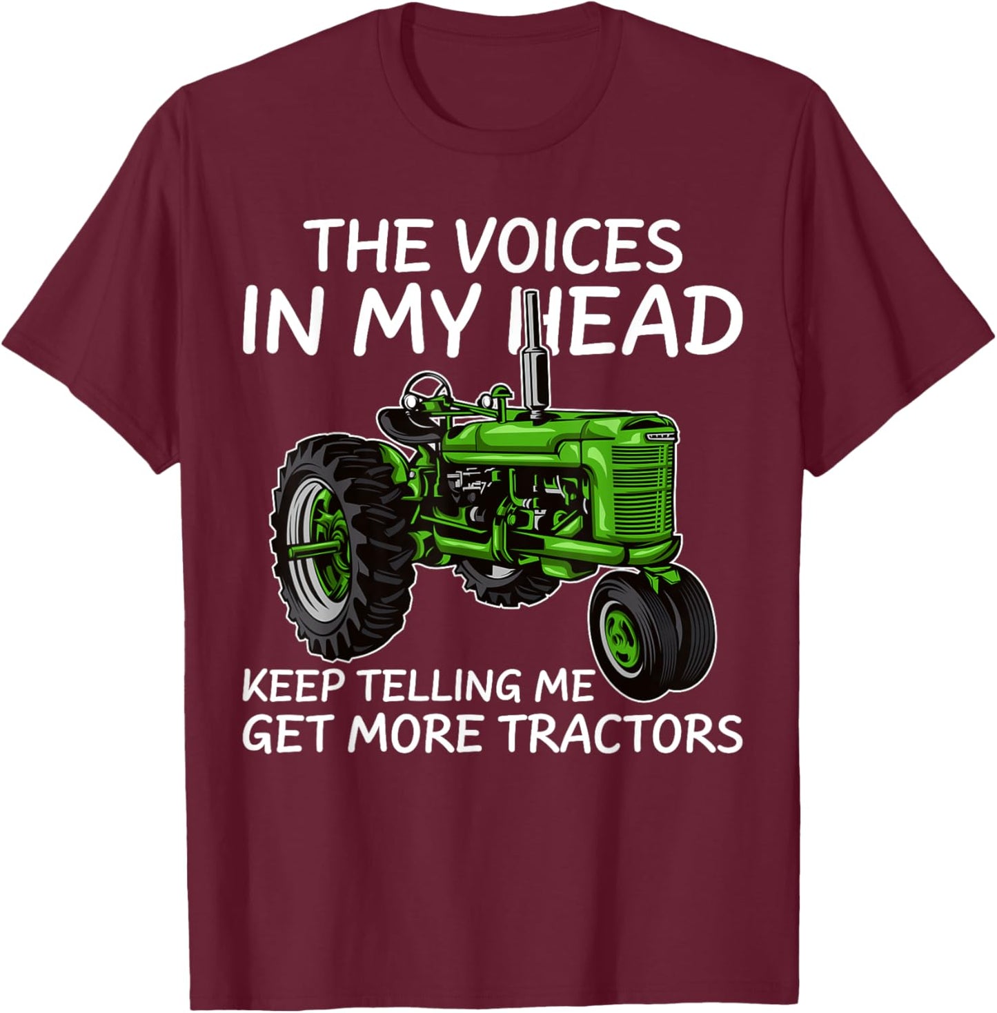 Funny Voices In My Head Keep Telling Me Get More Tractors T-Shirt - T-Shirt | Maroon