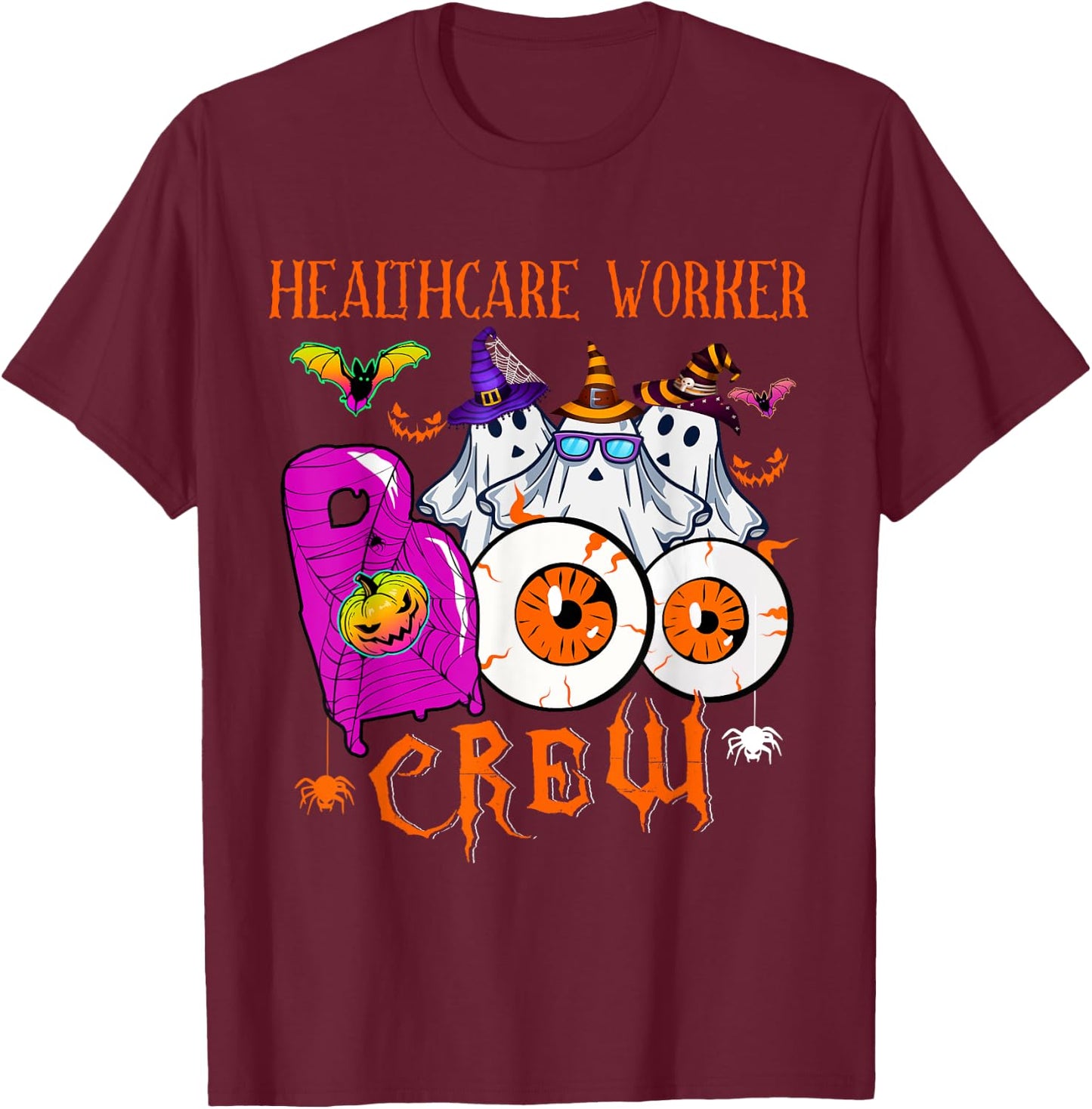 Healthcare Worker Boo Funny Crew Halloween Boo Ghosts Lover T-Shirt - T-Shirt | Maroon