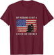My Husband Is Not A Loser or Sucker Veterans American Flag T-Shirt - T-Shirt | Maroon