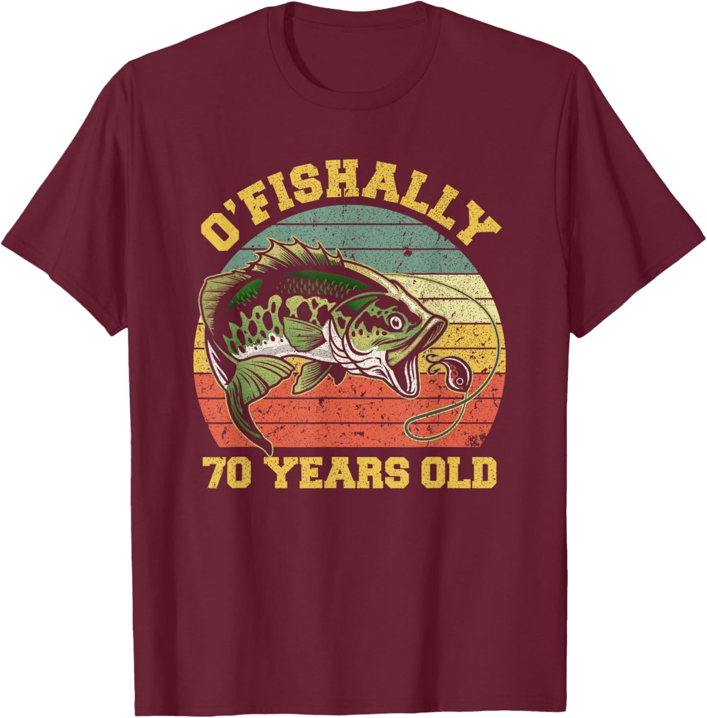 O'Fishally 70 Years Old Fishing Birthday Theme Party 70th T-Shirt - T-Shirt | Maroon