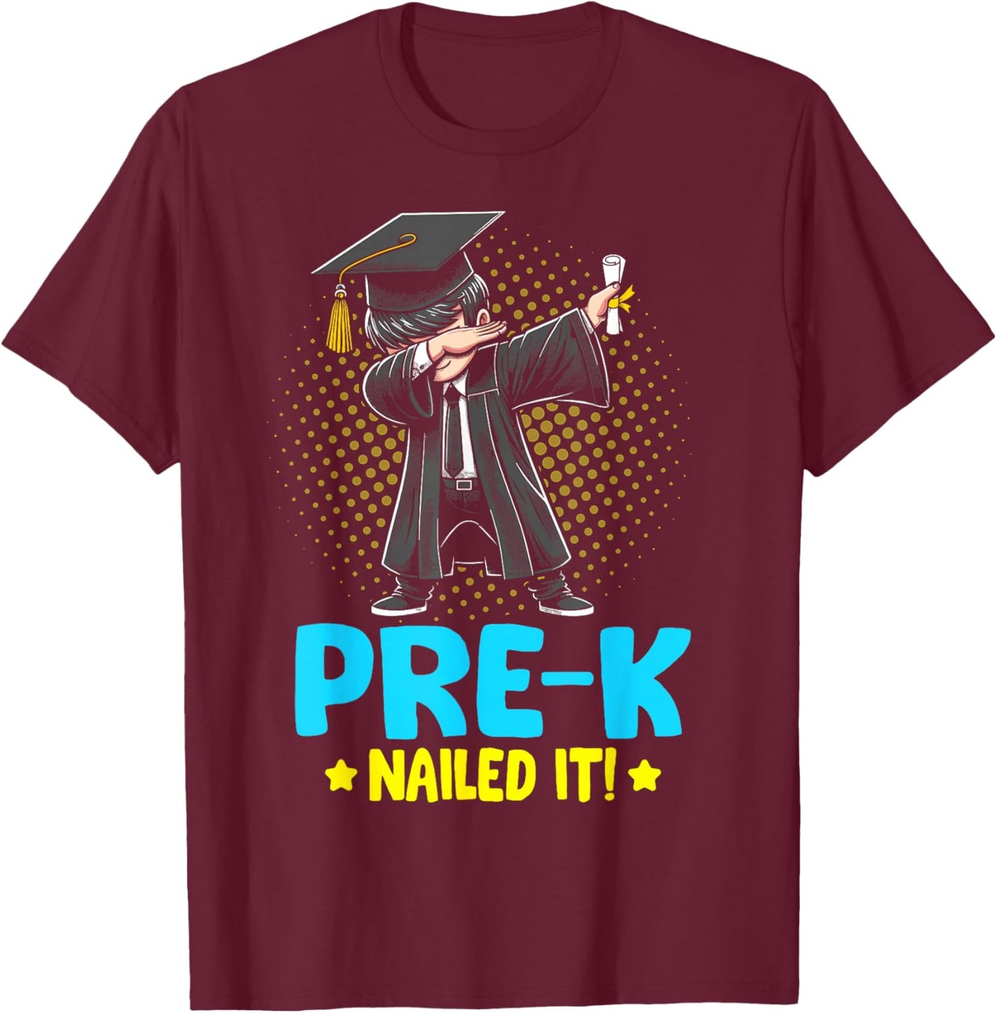 Prek Nailed It shirt dabbing boy Pre k graduation kids T-Shirt - T-Shirt | Maroon