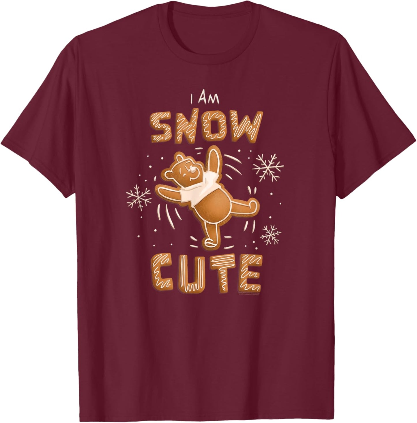Disney Winnie the Pooh Gingerbread Cookie I Am SNOW Cute T-Shirt - T-Shirt | Maroon