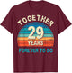 Together 29 Years Forever To Go 29th Wedding Anniversary T-Shirt - T-Shirt | Maroon