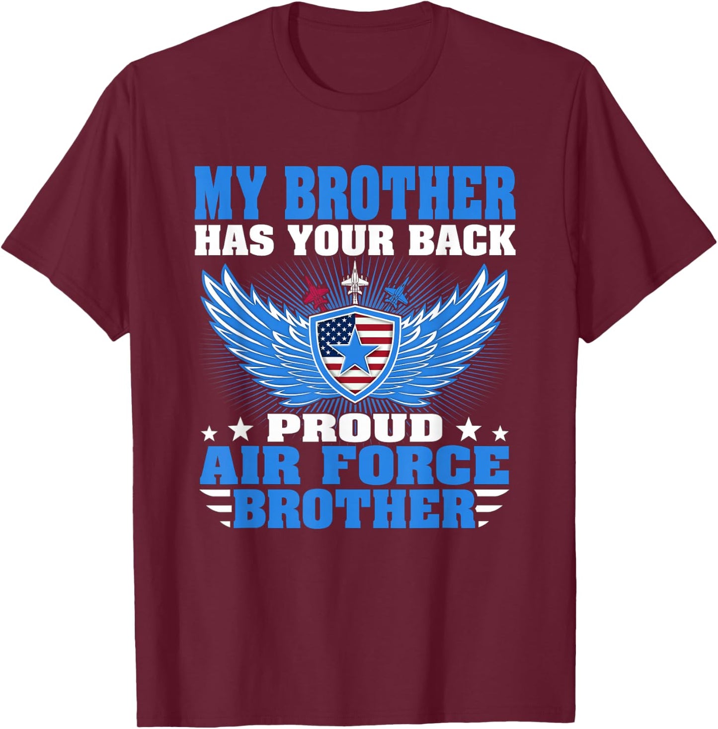 My Brother Has Your Back Proud Air Force Brother Military T-Shirt - T-Shirt | Maroon