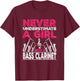 Never Underestimate A Girl With A Bass Clarinet T-Shirt - T-Shirt | Maroon